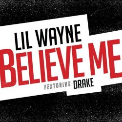 Pochette Lil Wayne Feat. Drake - Believe Me