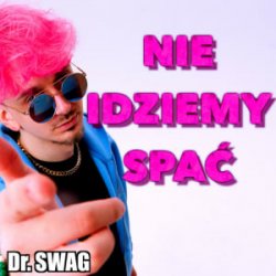 Pochette Dr. SWAG - NIE IDZIEMY SPAĆ