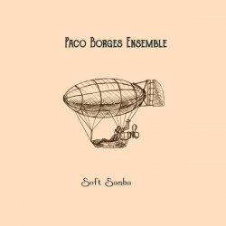 Pochette Paco Borges Ensemble - Soft Samba