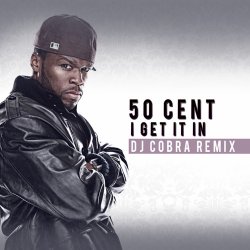 Pochette 50 Cent - I Get It In