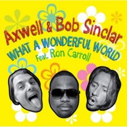 Pochette Axwell And Bob Sinclar Feat. Ron Carroll - What a wonderful world (radio_edit)
