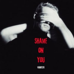Pochette Vanotek - Shame On You