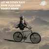 Pochette Rare Pleasure - Let Me Down Easy Rare Pleasure - Let Me Down Easy