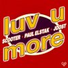 Pochette Scooter & Paul Elstak & Joost - Luv U More Scooter & Paul Elstak & Joost - Luv U More