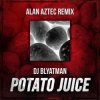 Pochette DJ Blyatman - Potato Juice (Alan Aztec Remix) DJ Blyatman - Potato Juice (Alan Aztec Remix)