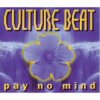Pochette Culture Beat - Pay No Mind (Extended Version) Culture Beat - Pay No Mind (Extended Version)