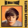 Pochette Herman's Hermits - No Milk Today Herman's Hermits - No Milk Today