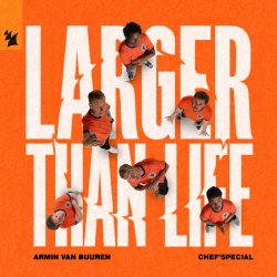 Pochette Armin van Buuren & Chef'Special - Larger Than Life (Extended Mix)