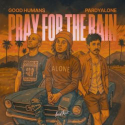 Pochette Good Humans & Pardyalone - Pray For The Rain