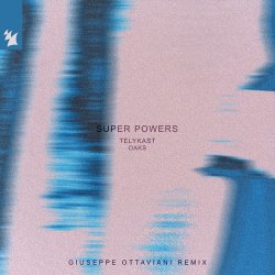Pochette TELYKAST - Super Powers (with Oaks) (Giuseppe Ottaviani Remix)