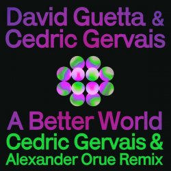 Pochette David Guetta & Cedric Gervais - A Better World (Cedric Gervais & Alexander Orue Remix)