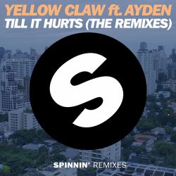 Pochette Yellow Claw Ft. Ayden - Till It Hurts (Dirtcaps & Tom Bridges Remix)