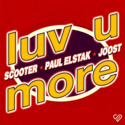 Pochette Scooter x Paul Elstak x Joost - Luv U More