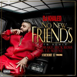 Pochette DJ Khaled, Drake, Rick Ross, Lil Wayne - No New Friends (SFTB Remix)