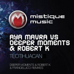 Pochette Aya Mavra feat Deeper Moments & Robert K - Teotihuacan (Original Mix)