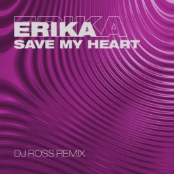 Pochette Erika - Save My Heart (Corto Mix)
