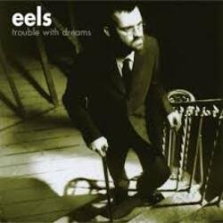 Pochette Eels - Trouble with Dreams