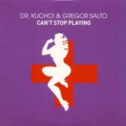 Pochette Dr Kucho and Gregor Salto - Cant Stop Playing (Klaas and Micha Moor Remix)