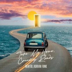 Pochette John Denver - Take Me Home, Country Roads (Adrian Funk & Mentol Cover Remix)
