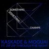 Pochette Kaskade & Moguai feat. Zip Zip Through The Night - Something Something Champ Kaskade & Moguai feat. Zip Zip Through The Night - Something Something Champ