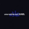Pochette Hugel, Alleh, Yorghaki - una noche con hugel Hugel, Alleh, Yorghaki - una noche con hugel