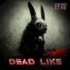 Pochette DeadLike - Зайка DeadLike - Зайка