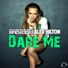 Pochette Andrew Spencer, Alex Hilton - Dare Me (Extended Mix) Andrew Spencer, Alex Hilton - Dare Me (Extended Mix)