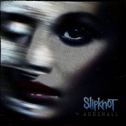 Pochette Slipknot - Adderall (No Intro)