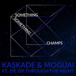 Pochette Kaskade & Moguai feat. Zip Zip Through The Night - Something Something Champ