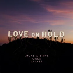 Pochette Lucas & Steve & Oaks & Jaimes - Love On Hold