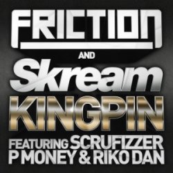 Pochette Friction & Skream feat. Scrufizzer, P Money - Kingpin