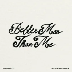 Pochette Marshmello & Hudson Westbrook - Better Man Than Me