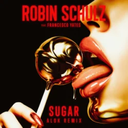 Pochette Robin Schulz & Francesco Yates - Sugar (Alok Remix)