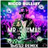 Pochette Nicco & Bulljay - Mr Gunman (Timster Remix) Nicco & Bulljay - Mr Gunman (Timster Remix)