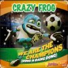 Pochette Crazy Frog - We Are The Champions (Ding A Dang Dong) Crazy Frog - We Are The Champions (Ding A Dang Dong)