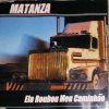 Pochette Matanza - Ela Roubou Meu Caminhao Matanza - Ela Roubou Meu Caminhao