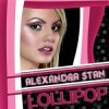 Pochette Alexandra Stan - Lollipop (Param Pam Pam) (Radio Edit) Alexandra Stan - Lollipop (Param Pam Pam) (Radio Edit)