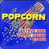 Pochette Steve Aoki feat. Ummet Ozcan & Dzeko - Popcorn Steve Aoki feat. Ummet Ozcan & Dzeko - Popcorn