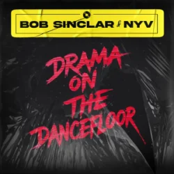 Pochette Bob Sinclar & Nyv - Drama On The Dancefloor