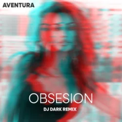 Pochette Aventura - Obsesion (Dj Dark Remix)