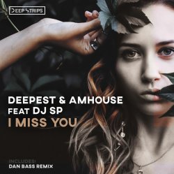 Pochette Deepest & AMHouse feat. DJ SP - I Miss You (Original_Mix)