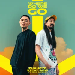 Pochette ZHANGYE & Steve Aoki & Rosie Darling - Where Do We Go