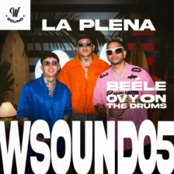 Pochette W Sound & Beéle & Ovy On The Drums - La Plena - W Sound 05