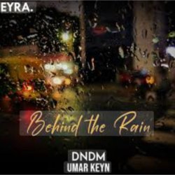DNDM & Umar Keyn - Behind The Rain