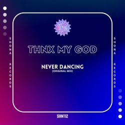 Pochette thnx my god - Never Dancing (Original Mix)