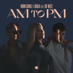 Pochette Robin Schulz & Sigala & Zoe Wees - AM to PM