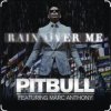 Pochette Pitbull Ft. Marc Anthony - Rain Over Me Pitbull Ft. Marc Anthony - Rain Over Me
