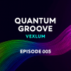 Vexlum - Quantum Groove 005