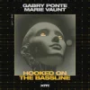 Pochette Gabry Ponte & Marie Vaunt - Hooked on the Bassline Gabry Ponte & Marie Vaunt - Hooked on the Bassline