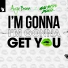 Pochette Angie Brown & Austin Millz - I'm Gonna Get You Angie Brown & Austin Millz - I'm Gonna Get You